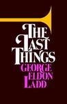 The Last Things The Last Things