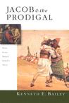 Jacob & the Prodigal: How Jesus Retold Israel's Story Jacob & the Prodigal: How Jesus Retold Israel's Story
