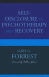 Self-Disclosure in Psychotherapy and Recovery Self-Disclosure in Psychotherapy and Recovery