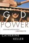 God and Power: Counter-Apocalyptic Journeys God and Power: Counter-Apocalyptic Journeys