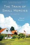 The Train of Small Mercies by David Rowell