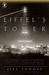 Eiffel's Tower: The Thrilling Story Behind Paris's Beloved Monument and theExtraordinary World's Fair That Introduced It (Paperback)