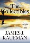The Collectibles by James J. Kaufman The Collectibles by James J. Kaufman