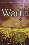 Worth by A. LaFaye Worth by A. LaFaye