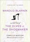 Manolo Blahnik's the Elves and the Shoemaker Manolo Blahnik's the Elves and the Shoemaker