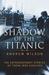 Shadow of the Titanic: The Extraordinary Stories of Those Who Survived (Hardcover)