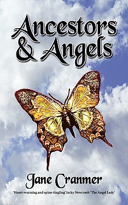 Ancestors & Angels Jane L. Cranmer Ancestors & Angels Jane L. Cranmer