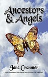 Ancestors & Angels by Jane L. Cranmer Ancestors & Angels by Jane L. Cranmer