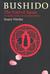 Bushido: The Soul of Japan. A Classic Essay on Samurai Ethics