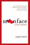 Moonface: A True Romance