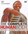 The Complete Human Body: The Definitive Visual Guide [With DVD ROM]