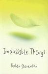 Impossible Things Impossible Things