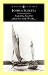 Sailing Alone around the World by Joshua Slocum Sailing Alone around the World by Joshua Slocum
