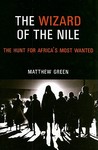 The Wizard of the Nile: The Hunt for Africa's Most Wanted The Wizard of the Nile: The Hunt for Africa's Most Wanted