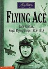 Flying Ace: Jack Fairfax, Royal Flying Corps, 1915-1918