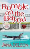 Rumble on the Bayou by Jana Deleon Rumble on the Bayou by Jana Deleon