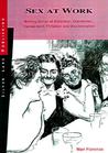 Sex at Work: Making Sense of Attraction, Orienta- Tion, Harassment, Flirtation and Discrimination
