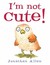 I'm Not Cute! (Paperback)