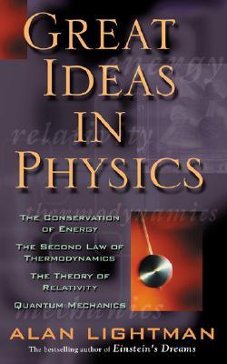 Great Ideas in Physics by Alan Lightman — Reviews, Discussion