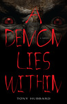 A Demon Lies Within by Tony Hubbard A Demon Lies Within by Tony Hubbard