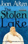 The Stolen Lake by Joan Aiken The Stolen Lake by Joan Aiken