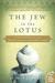The Jew in the Lotus: A Poet's Rediscovery of Jewish Identity in Buddhist India (Paperback)