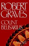 Count Belisarius by Robert Graves Count Belisarius by Robert Graves