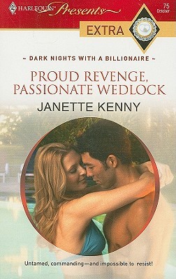 Proud Revenge, Passionate Wedlock by Janette Kenny