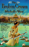 The Broken Crown by Michelle West