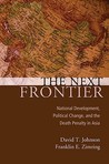 The Next Frontier: National Development, Political Change, and the Death Penalty in Asia The Next Frontier: National Development, Political Change, and the Death Penalty in Asia