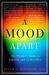 A Mood Apart: The...