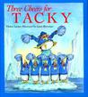 Three Cheers for Tacky Three Cheers for Tacky