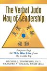 The Verbal Judo Way of Leadership: Empowering the Thin Blue Line from the Inside Up The Verbal Judo Way of Leadership: Empowering the Thin Blue Line from the Inside Up