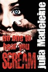 No One to Hear You Scream by Julia Madeleine No One to Hear You Scream by Julia Madeleine