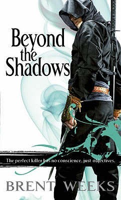Beyond the Shadows by Brent Weeks Beyond the Shadows by Brent Weeks