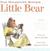 Little Bear Audio Collection: Little Bear, Father Bear Comes Home, Little Bear's Friend, Little Bear's Visit, A Kiss for Little Bear