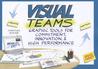 Visual Teams: Graphic Tools for Commitment, Innovation, & High Performance Visual Teams: Graphic Tools for Commitment, Innovation, & High Performance