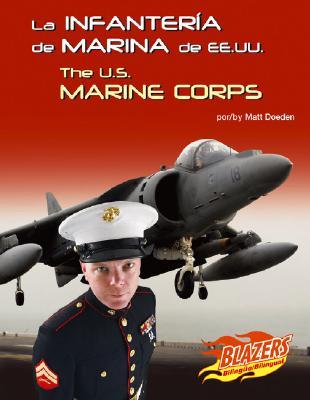 La Infanteria de Marina de Ee.Uu./The U.S. Marine Corps Matt Doeden La Infanteria de Marina de Ee.Uu./The U.S. Marine Corps Matt Doeden