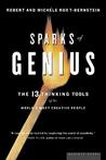 Sparks of Genius: The Thirteen Thinking Tools of the World's Most Creative People Sparks of Genius: The Thirteen Thinking Tools of the World's Most Creative People