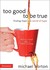 Too Good to Be True: Finding Hope in a World of Hype
