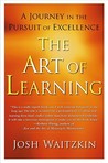 The Art of Learning by Josh Waitzkin The Art of Learning by Josh Waitzkin