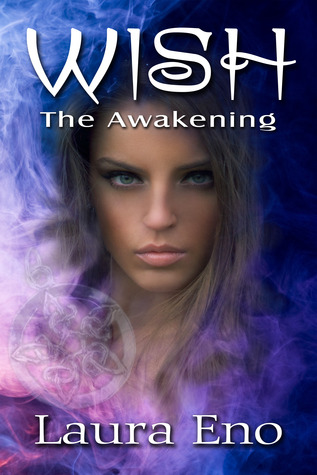 Wish The Awakening by Laura Eno