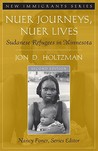 Nuer Journey Nuer Lives&ViasÐ&Legacy Pkg Nuer Journey Nuer Lives&ViasÐ&Legacy Pkg