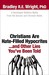 Christians Are Hate-Filled Hypocrites... and Other Lies You've Been Told