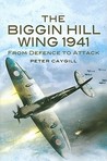 Biggin Hill Wing 1941, The: From Defence To Attack