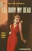 I'll Bury My Dead by James Hadley Chase I'll Bury My Dead by James Hadley Chase