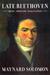 Late Beethoven: Music, Thought,  Imagination