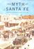 The Myth of Santa Fe by Chris Wilson
