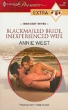 Blackmailed Bride, Inexperienced Wife (Innocent Wives) (Harlequin Presents Extra, #83)
