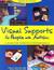 Visual Supports for People with Autism: A Guide for Parents and Professionals